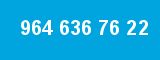 964 636 76 22